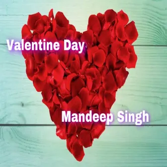 Valentine Day by Mandeep Singh