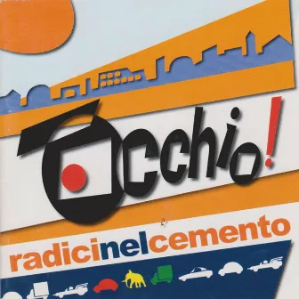 Occhio! by Radici Nel Cemento