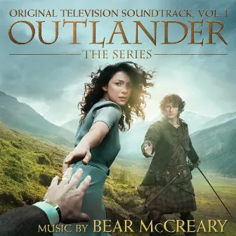 Outlander: Season 1, Vol. 1 (Original Television Soundtrack) by Bear McCreary