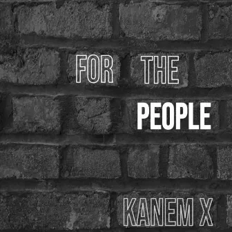 For the People by Kanem X