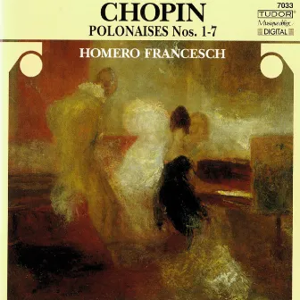 Chopin: Polonaises Nos. 1-7 by Homero Francesch