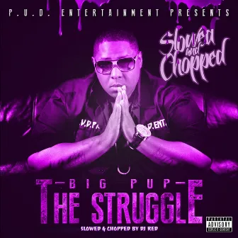 The Struggle (Slowed & Chopped) by DJ Red