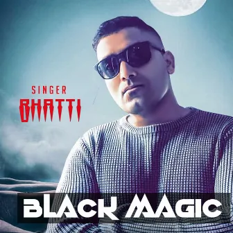 Black Magic by Bhatti