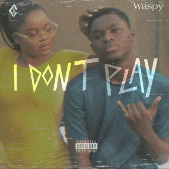 I Don't Play by WaspyMusic