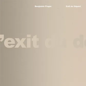 Exit du Départ by Benjamin Finger