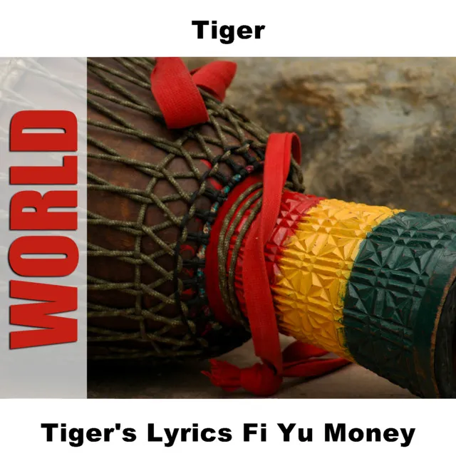 Tiger's Lyrics Fi Yu Money