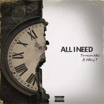 All I Need by Premium Mike