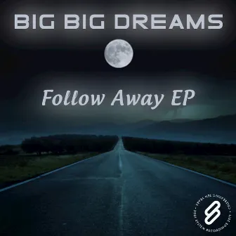 Follow Away EP by Big Big Dreams