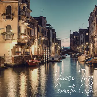 Venice Jazz Smooth Café: Summertime Seaside Relax with Jazz by Summertime Music Paradise