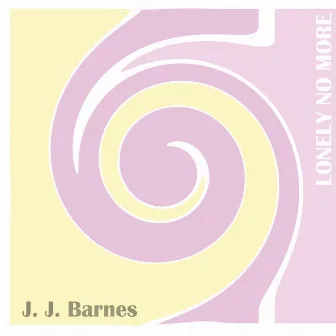 Lonely No More by J.J. Barnes