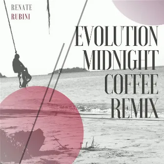 Evolution (Midnight Coffee) [Remix] by Renate Rubini