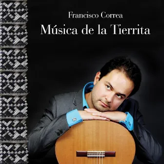 Música de la Tierrita by Francisco Correa