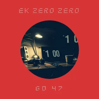 Ek Zero Zero by GD 47