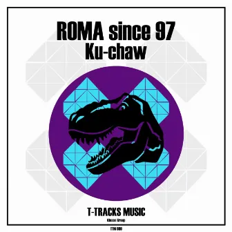 Ku-chaw by ROMA since 97