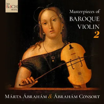 Masterpieces of Baroque Violin 2 by Ábrahám Consort