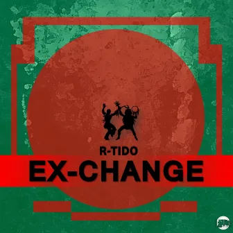 Ex-Change by R-Tido