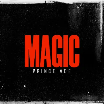 Magic by Prince Ade