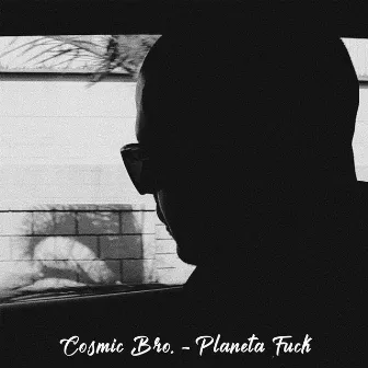 Planeta Fuck by Cosmic Bro