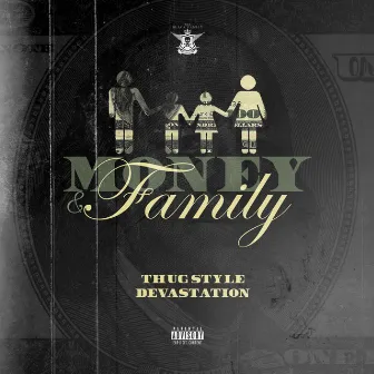 Money & Family by Thug Style Devastation