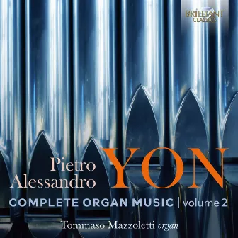 Yon: Complete Organ Music, Vol. 2 by Pietro Yon