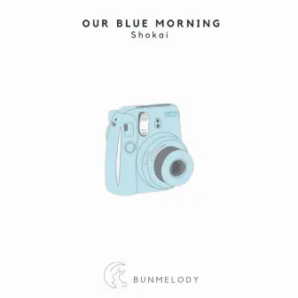 Our Blue Morning by BunMelody