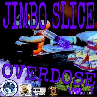 OVERDOSE by Jimbo Slice