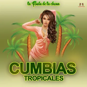 La Fonda De La Chona by Cumbias Tropicales