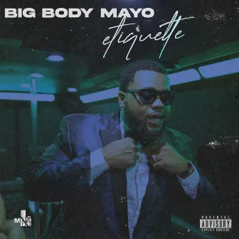 Etiquette by Big Body Mayo