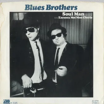 Soul Man / Excusez Moi Mon Cherie by The Blues Brothers