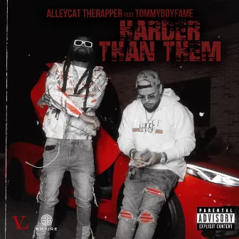 Harder Than Them (feat. Tommyboyfame) by AlleyCat TheRapper