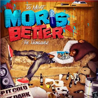 Moris Better: The Hangover by J'Moris