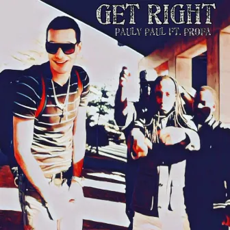 Get Right by Pauly Paul