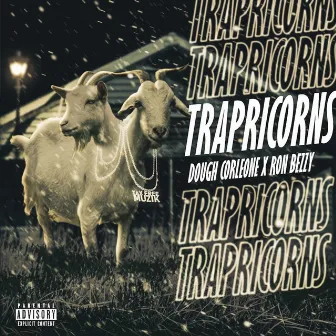 Trapricorns by Dough Corleone