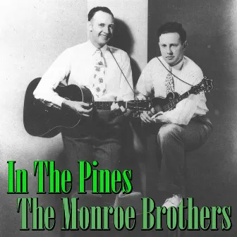 In The Pines by The Monroe Brothers