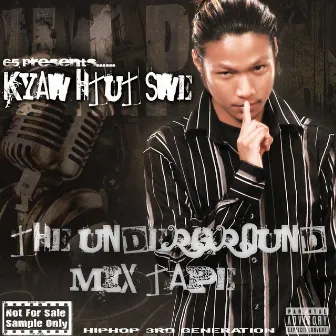 The Underground Mix Tape by Kyaw Htut Swe