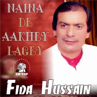 Naina De Aakhey Lagey by Fida Hussain