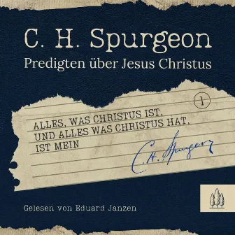 Alles, was Christus ist, und alles, was Christus hat, ist mein (Predigten über Jesus Christus) by Permission Verlag