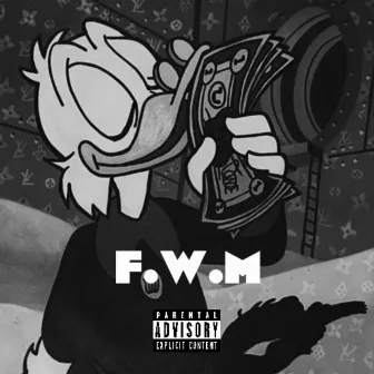 F.W.M by DuddyThaMack