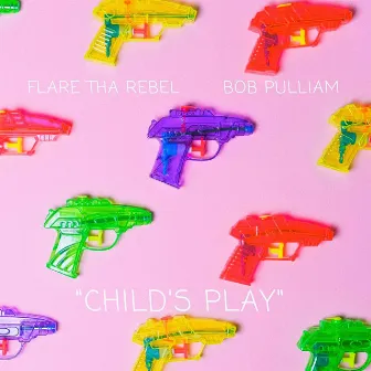 Child's Play by Flare Tha Rebel