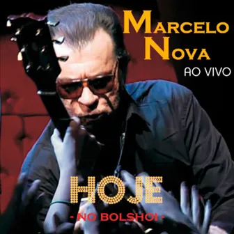 Hoje no Bolshoi (Ao Vivo) by Marcelo Nova