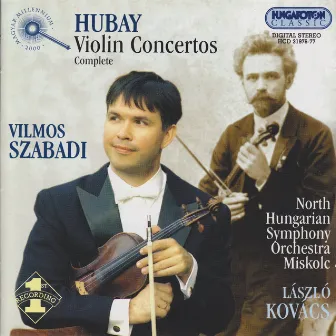 Hubay: Violin Concertos (Complete) by North Hungarian Symphony Orchestra