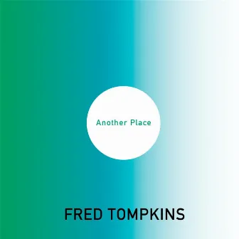 Another Place by Fred Tompkins