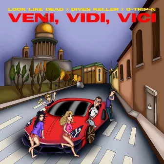 Veni, Vidi, Vici by D-TRIP-N