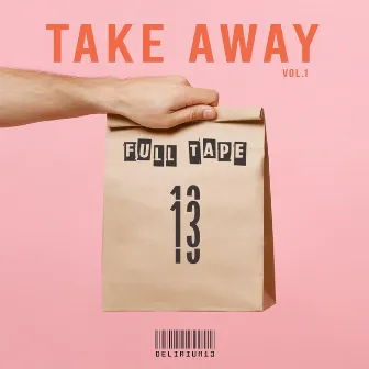 Take Away, Vol. 1 by Delirium 13