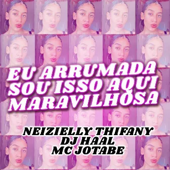 EU ARRUMADA SOU ISSO AQUI MARAVILHOSA by 