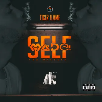 Self Made (The Mixtape), Vol. 1 by Tiger Flame