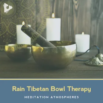 Rain Tibetan Bowl Therapy by Meditation Atmospheres