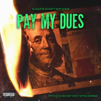 Pay My Dues by Shapeshifter Dre