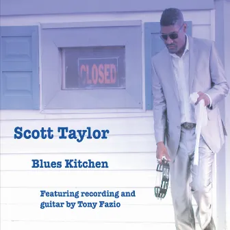 Blues Kitchen (feat. Tony Fazio) by Scott Taylor