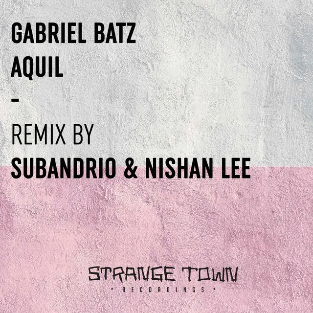 Aquil - Subandrio & Nishan Lee Remix